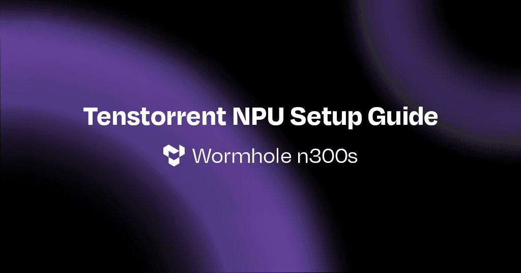 Tenstorrent NPU Setup Guide: Install Drivers & SDK